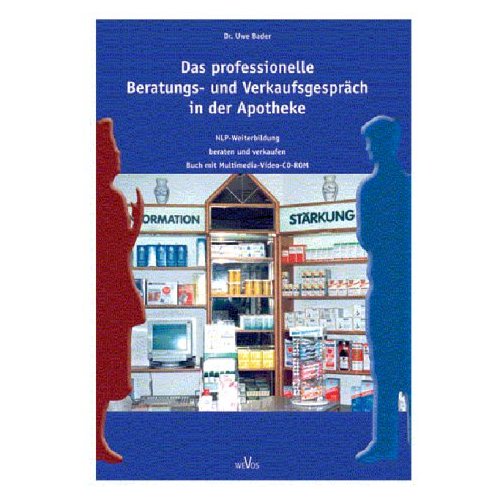 Das professionelle Beratungs- und Verkaufsgesprch in der Apotheke: NLP-Weiterbildung beraten und verkaufen