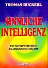 Sinnliche Intelligenz – Thomas Rückerl